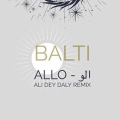 Balti Allo - الو (Ali Dey Daly Remix) [Radio Edit Free DL]