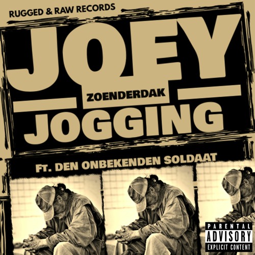 JOEY JOGGING - ZOENDERDAK FT DEN ONBEKENDEN SOLDAAT (RAPANOIA)