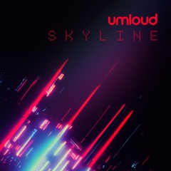 Umloud - Skyline (Original mix)- Out April 7th!