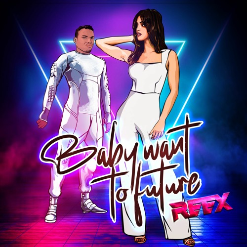 Baby Want To Future