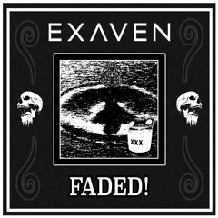 Exaven - Faded!