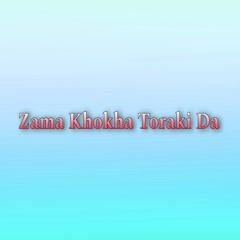 Zama Khokha Toraki Da