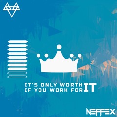 IT'S ONLY WORTH IT IF YOU WORK FOR IT [Copyright Free]