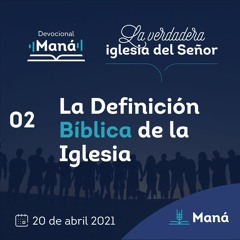 Carlos Ríos - La Definición Bíblica De Iglesia - 20 de abril 2021