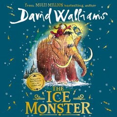 The Ice Monster, by David Walliams - Day 16