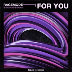 RageMode - For You