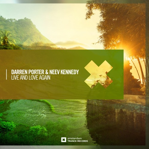 Darren Porter & Neev Kennedy - Live And Love Again