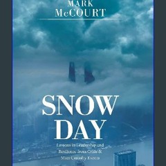 EBOOK #pdf 📖 Snow Day: Lessons in Leadership and Resilience from Crisis & Mass Casualty Events Ful
