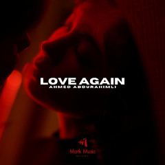 Ahmed Abdurahimli - Love Again