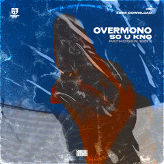 OVERMONO - SO U KNO [PATHOGEN EDIT] [FREE]