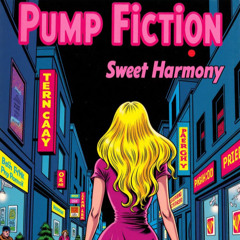Pump Fiction - Sweet Harmony (Summer 2025 edit) (Free DL)