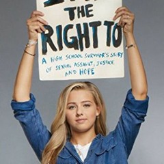 [Get] KINDLE 💛 I Have the Right To: A High School Survivor's Story of Sexual Assault