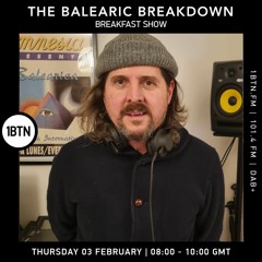 The Balearic Breakdown Breakfast Show - 03.02.2022
