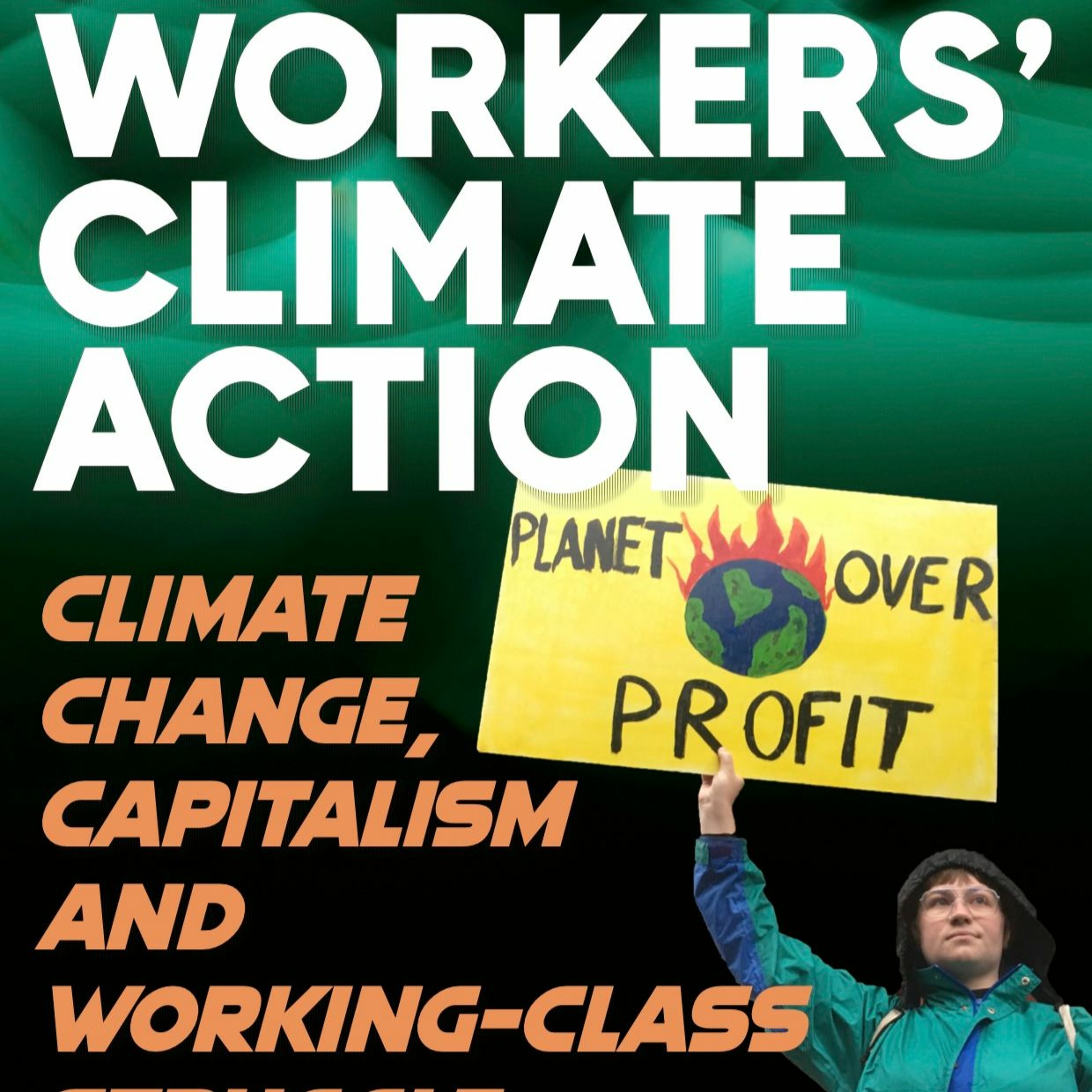Fighting climate crises — pt. 3 — AWL conf. doc — For Workers’ Climate Action (4th Ed.)