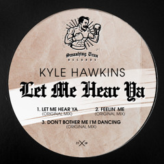 KYLE HAWKINS - Let Me Hear Ya [ST027] Smashing Trax / 5th October 2018