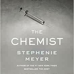 [GET] EBOOK ✓ The Chemist by Stephenie MeyerEllen Archer EBOOK EPUB KINDLE PDF