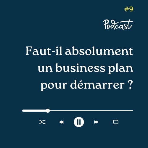 3 Minutes Pour Entreprendre #9 - Faut-il absolument un Business Plan pour démarrer son entreprise ?