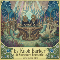 Knob Barker - Soirée #3 Live at Stoneacre Brasserie Newport, RI 11/14/25