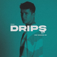DRIP SESSIONS #3: VOICEX