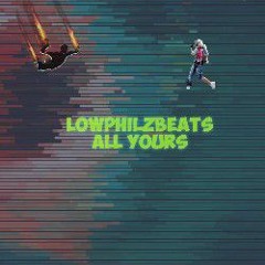 Lowphilzbeats - All yours.mp3