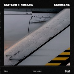 Ekitech & NØSARA - Kerosene [Template:E]