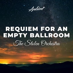 The Stolen Orchestra - Requiem For An Empty Ballroom