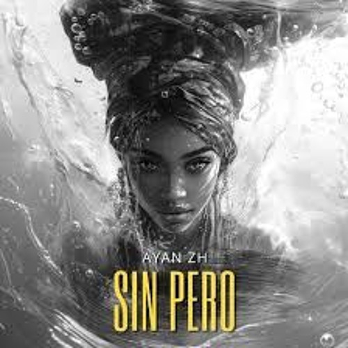 Sin Pero - Ayan Zh