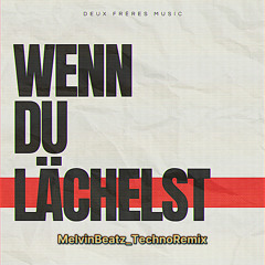 Wenn du lächelst (MelvinBeatz TechnoMix).wav