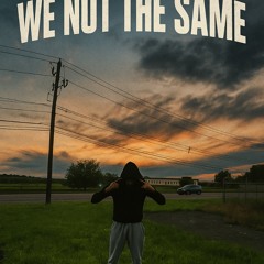 We not the same