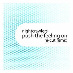 Nightcrawlers - Push The Feeling On (Hi-Cut Remix)