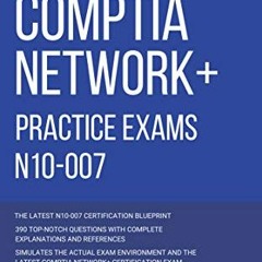 ✔️ [PDF] Download CompTIA: CompTIA Network+: N10-007: Practice Exams N10-007: 390 Top Notch Ques