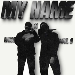 My Name ft. Soul G 11 (prod by.gazzz x vacemadest)