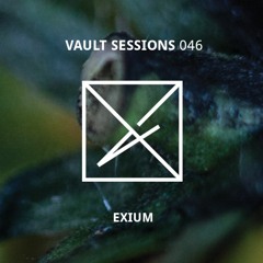 Vault Sessions #046 - Exium