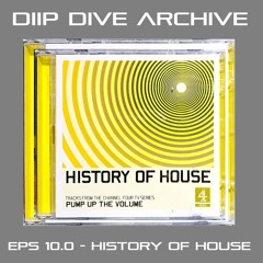 DIIP DIVE ARCHIVE - eps 10.0 - History Of House - 040924.MP3