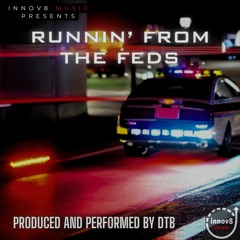 DTB - Running From The Feds