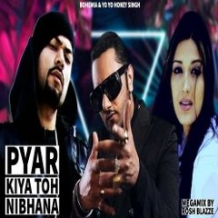 Pyar Kiya Toh Nibhana (Bohemia MegaMix)