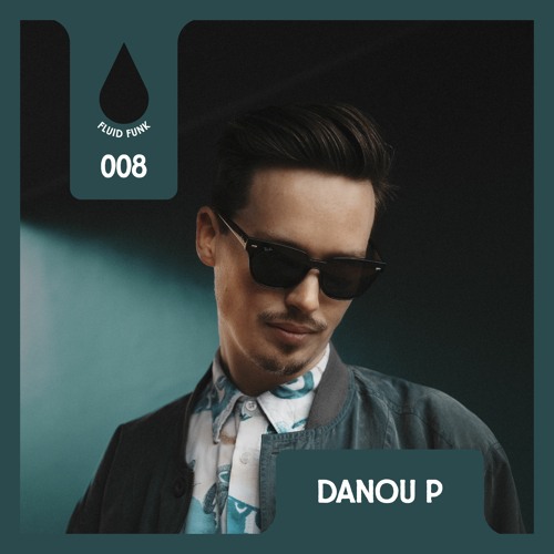 Fluid Funk Podcast Series 008 // Danou P