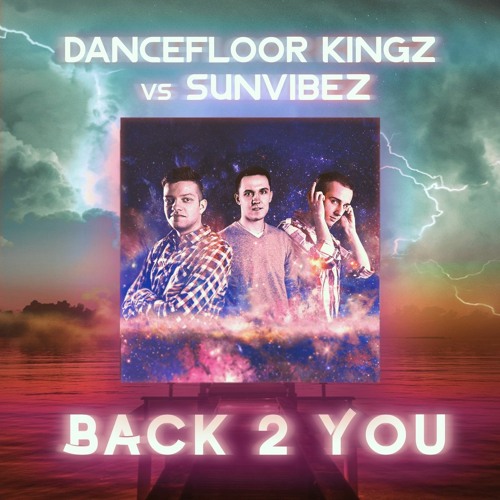 Dancefloor Kingz vs. Sunvibez - Back 2 You (Radio Edit)