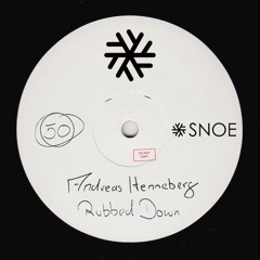 Andreas Henneberg - Rubbed Down (Original Mix) // SNOE050