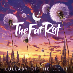 TheFatRat - Lullaby Of The Light (Full Version by Amist)
