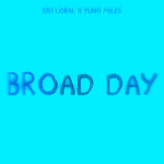 Broad Day (feat. Yuno Miles) [prod. Tao]