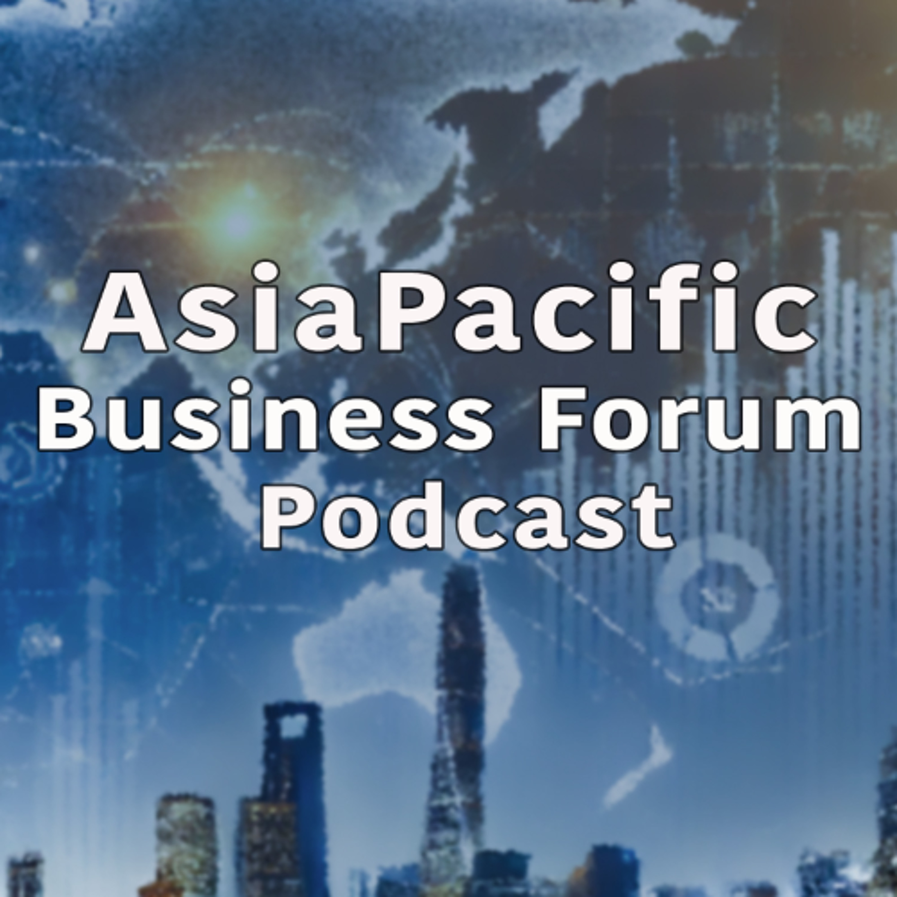 Asia Pacific Business Forum Podcast