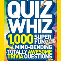 free KINDLE 📧 National Geographic Kids Quiz Whiz: 1,000 Super Fun, Mind-bending, Tot