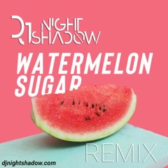 Harry Styles - Watermelon Sugar (NightShadow Remix)