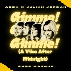 ABBA x Julian Jordan - Gimme! Gimme! Gimme!(A Vibe After Midnight)(GABE Mashup) (FREE DOWNLOAD)