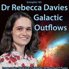 A183: Dr Rebecca Davies - Galactic Outflows