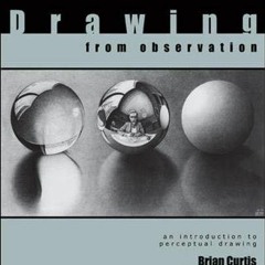 ( 9cfr ) Drawing from Observation: An Introduction to Perceptual Drawing by  Brian Curtis ( 4KB )