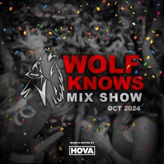 WOLF KNOWS MIX SHOW [OCT 2024]