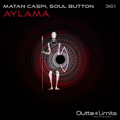 Matan Caspi, Soul Button - Aylama (Original Mix) [Outta Limits]