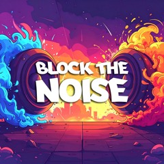 Block The Noise